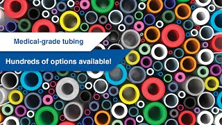 Medicalgrade tubing – Hundreds of options available [upl. by Arabel]