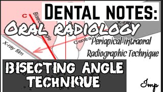 BISECTING LINE ANGLE RADIOGRAPHIC TECHNIQUE II LE MASTER TECHNIQUE II INTRAORAL RAGIOGRAPHY [upl. by Ihel23]