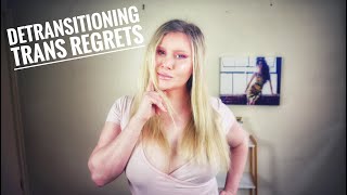 Detransitiong amp Regrets being Transgender [upl. by Slocum]