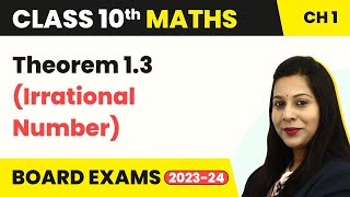 Theorem 13 Irrational Number  Real Numbers  Class 10 Maths Chapter 1 [upl. by Olmstead795]