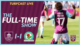 The FullTime Show  BURNLEY 11 BLACKBURN  Makeshift Clarets earn draw in East Lancashire derby [upl. by Larina]