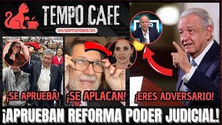 ¡SE APRUEBA REFORMA AL PODRR JUDICIAL  AMLO a Ciro NO eres amigo eres adversario  TEMPO CAFE [upl. by Marlon]