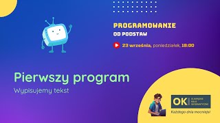 Pierwszy program  Wypisujemy tekst na ekran  Programowanie OD PODSTAW 1 [upl. by Atiuqa]