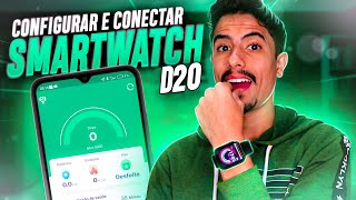 Como CONFIGURAR E CONECTAR o SMARTWATCH D20 no CELULAR [upl. by Gordan]