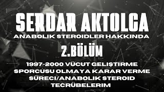 Serdar Aktolga Anabolik Steroidler Hakkında BÖLÜM2 19972000 [upl. by Applegate141]