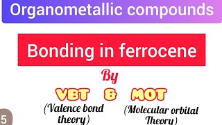 Bonding in ferrocene by Molecular orbital theory MOT and Valence bond theory VBT  simplified [upl. by Aicenod]