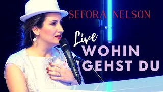 Sefora Nelson  Wohin gehst du Offizielles Live Video [upl. by Fougere619]