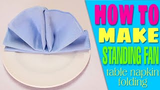 Standing Fan Napkin Folding [upl. by Wolpert]