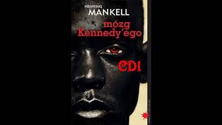 Mankell Henning Mózg Kennedyego cd1 [upl. by Amsirahc224]