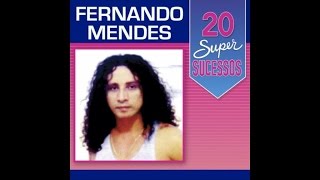 Fernando Mendes  20 Super Sucessos Completo  Oficial [upl. by Aerua]