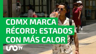 Récord de calorón CDMX marca 342 grados ve cuánto registró el termómetro en tu estado [upl. by Ahseryt]