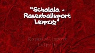 RB Leipzig Fangesang quotSchalala Rasenballsport Leipzigquot [upl. by Lac]