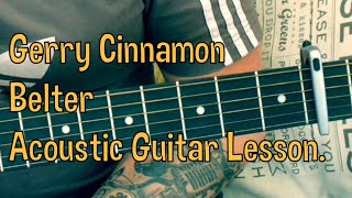 Gerry CinnamonBelterAcoustic Guitar Lesson [upl. by Allx]