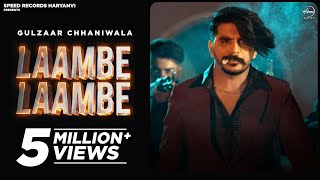 GULZAAR CHHANIWALA Laambe Laambe Official Video  New Haryanvi Song  Latest Haryanvi Songs 2024 [upl. by Zednanref671]