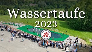 Wassertaufe Juli 2023  FECG Aldingen [upl. by Gaile399]