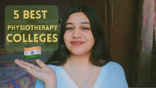 BEST 5 Physiotherapy Colleges in INDIA 🇮🇳  Your Physio Girl [upl. by Dafna]