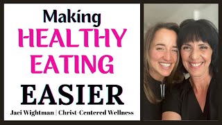 Making Healthy Eating EASIER  Christian  Weight Loss  Non Diet Culture [upl. by Acemat]