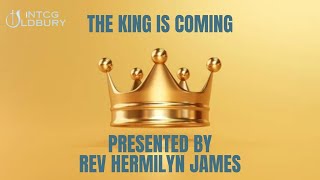 NTCG Oldbury  The King is Coming  Rev Hermilyn James [upl. by Auhesoj145]