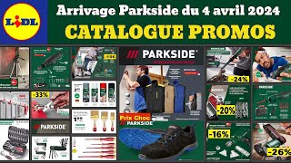 arrivage lidl Parkside du jeudi 4 avril 2024 catalogue promos bricolage parkside performance [upl. by Noman]