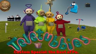 Teletubbies Custom Special The Best of Po [upl. by Akere]