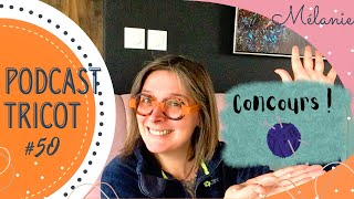 Podcast Tricot 50  ✨un CONCOURS laineux 🤗❤️ et le débrief du Knit eat 2024 🧶😉✨ [upl. by Laerol]