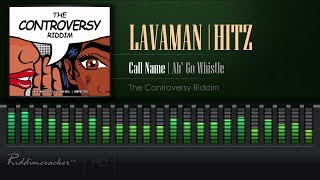 Lavaman x Hitz  Call Name The Controversy Riddim 2019 Soca HD [upl. by Aynnek]