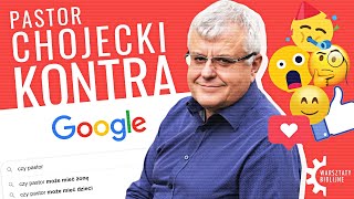 Pastor Chojecki kontra Google  Warsztaty Biblijne [upl. by Nonnahsed]