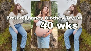 Pre Pregnancy Clothes Try On 40 Weeks Pregnant [upl. by Nagaek]