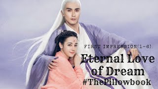 Eternal Love Of Dream CDrama First Impression [upl. by Kay]