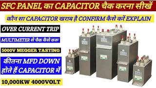 SFC Panel का Capacitor Fault Explain  Capacitor को 5000 Volt Megger से चैक कैसे करना है tapan [upl. by Grosvenor204]