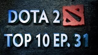 Dota 2 Top 10 Weekly  Ep 31 [upl. by Yeliab396]