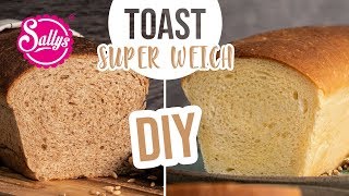 Toastbrot DIY  super weich  Brot backen [upl. by Adley]