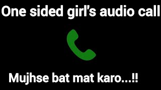 Mujhse Bat Mat Karo  One sided girls audio call hindi call hindi originalgirlsoundhub audio [upl. by Ardnossac]