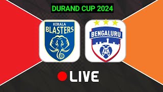 KERALA BLASTERS VS BENGALURU FC LIVE STREAMING  DURAND CUP QUARTER FINALS 2024  keralablasters [upl. by Kawai]