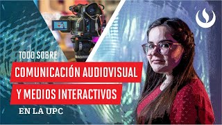 ¿Por qué estudiar Comunicación Audiovisual y Medios Interactivos en la UPC [upl. by Harriet853]