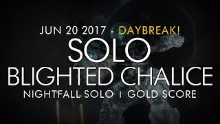 Destiny  Solo Blighted Chalice Nightfall Gold  Daybreak June 20 2017  Weekly Nightfall Solo [upl. by Atikal995]