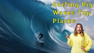 Surfing Big Waves Top 10 Spots Around The Globe [upl. by Juliane]