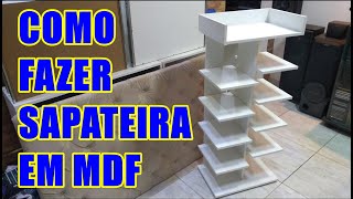 MARCENARIA 008  Como fazer uma sapateira Centopeia em MDF passo a passo [upl. by Kcirdor]