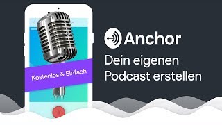 Einfach amp kostenlos deinen eigenen Podcast erstellen Anchorfm Tutorial für Spotify amp Co [upl. by Jacinda604]