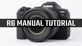 Canon R6 Manual Mode Tutorial [upl. by Revert]