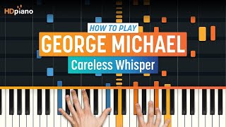 How to Play quotCareless Whisperquot by George Michael  HDpiano Part 1 Piano Tutorial [upl. by Jopa919]