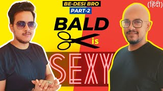 Best Style Tips For BALD MEN  Part 2  Hindi  BEDESI BRO [upl. by Hourigan]