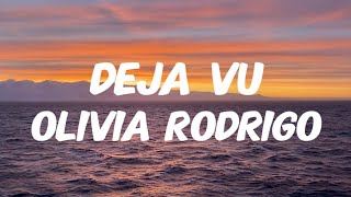 Deja Vu  Olivia Rodrigo  Clean Version  lyrics oliviarodrigo ￼ [upl. by Alon]