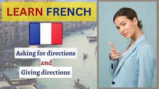 Learn French For Beginners  ASKING FOR DIRECTIONS and GIVING DIRECTIONS  Apprends le français [upl. by Nahtnahoj]