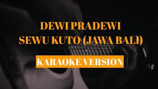 Dewi Pradewi  Sewu Kuto jawa bali karaoke version [upl. by Jac]