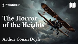 The Horror of the Heights  Arthur Conan Doyle  Mystery [upl. by Nylteak]