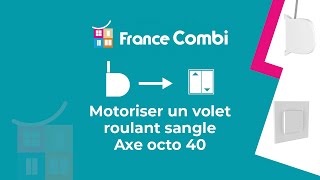 TUTORIEL Motoriser un volet roulant sangle axe octo D40mm [upl. by Nnav]