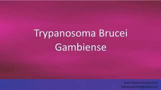 Pronunciation of the words quotTrypanosoma Brucei Gambiensequot [upl. by Tomi]