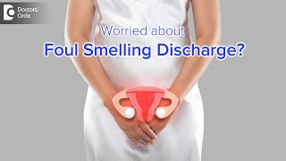 Foul smelling discharge from vagina Causes Symptoms amp TreatmentDr H S Chandrika Doctors Circle [upl. by Aillil]