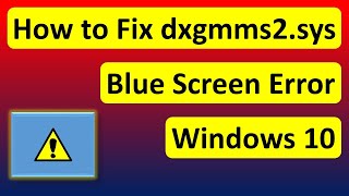 How to Fix dxgmms2sys Blue Screen Error on Windows 10 [upl. by Dania]